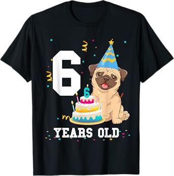 6 Years Old Birthday Pug Dog Lover Party Kids Boys Girls T-Shirt