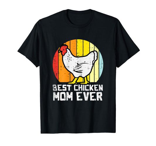 Mothers Day Best Chicken Mom Ever Retro Farm Hen Mama Women T-Shirt