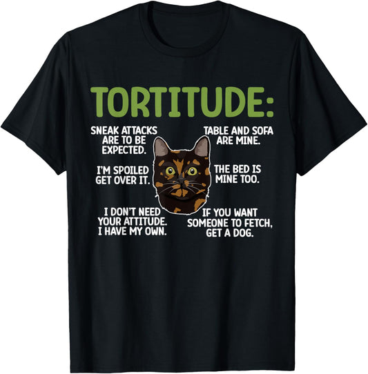 Tortitude Tortie Cat Lover Tortoiseshell Cat Owner T-Shirt