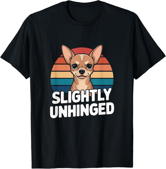 Cute Slightly Unhinged Funny Chihuahua Dog T-Shirt