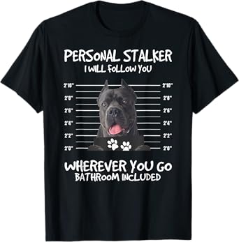 Funny Personal Stalker Black Cane Corso For Dog Owner T-Shirt for Men Women