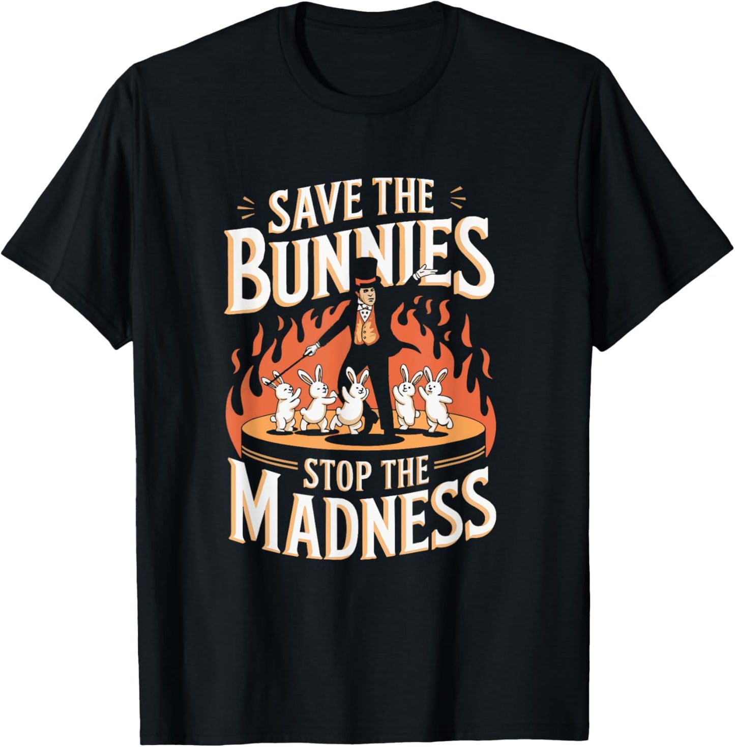 Save The Bunnies Stop The Madness Magic T-Shirt