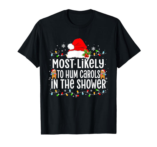 Most Likely to Hum Carols in The Shower Xmas T-Shirt