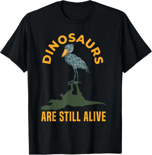 Dinosaurs Are Still Alive Shoebill Stork T-Shirt
