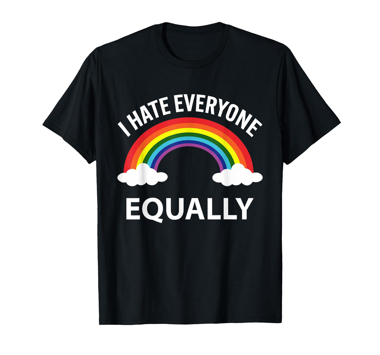 I Hate Everyone Equally LGBTQ Pride Month Flag Rainbow T-Shirt