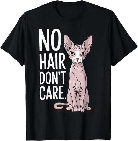No Hair Don't Care Sphynx Cat T-Shirt