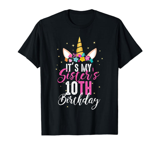 Its My Sisters 10th Birthay Sibling Gift Unicorn Birthday T-Shirt
