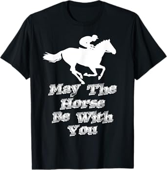 Horse Jockey Shirt Equestrian Pun May the horse be with you T-Shirt