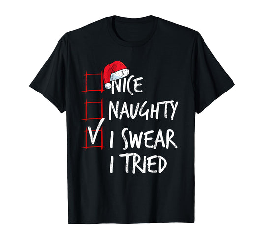Nice Naughty I Swear I Tried Christmas List Santa Costume T-Shirt