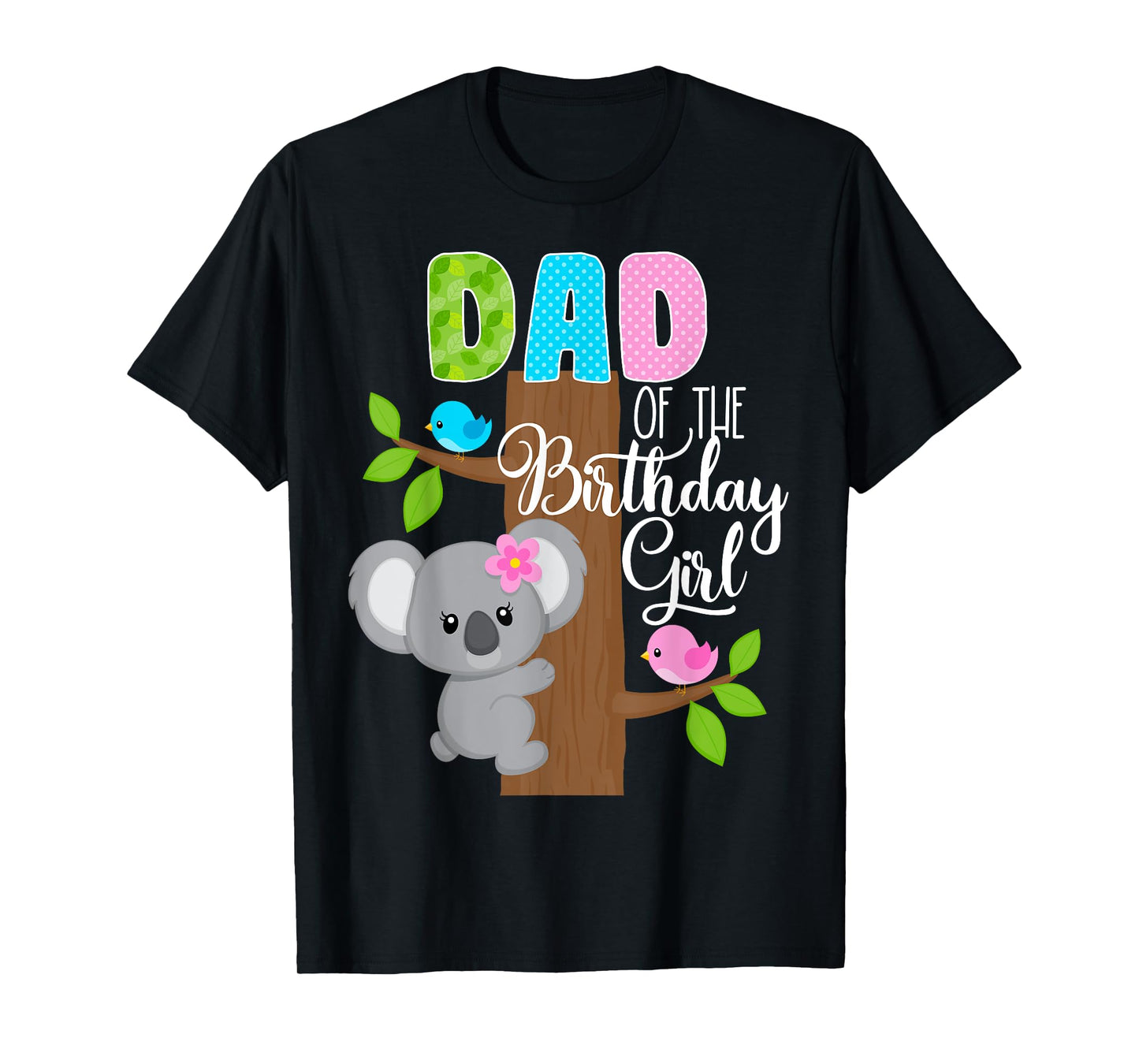 Koala Bear Birthday Dad Of The Birthday Girl Koala's Birthday T-Shirt