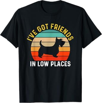 I've Got Friends In Low Places Scottie Funny Dog Retro T-Shirt for Men Women Kids