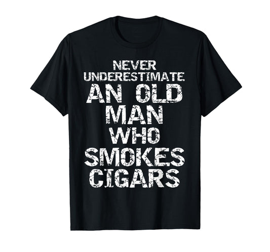 Dad Gift Never Underestimate an Old Man who Smokes Cigars T-Shirt