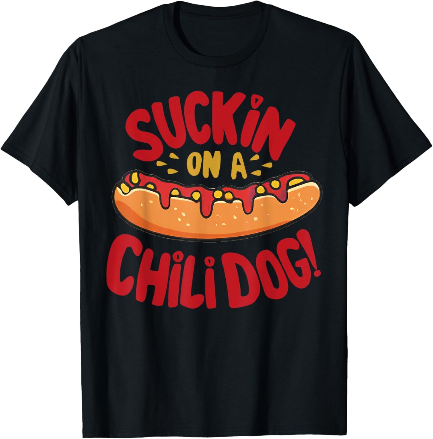 Suckin On A Chili Dog T-Shirt