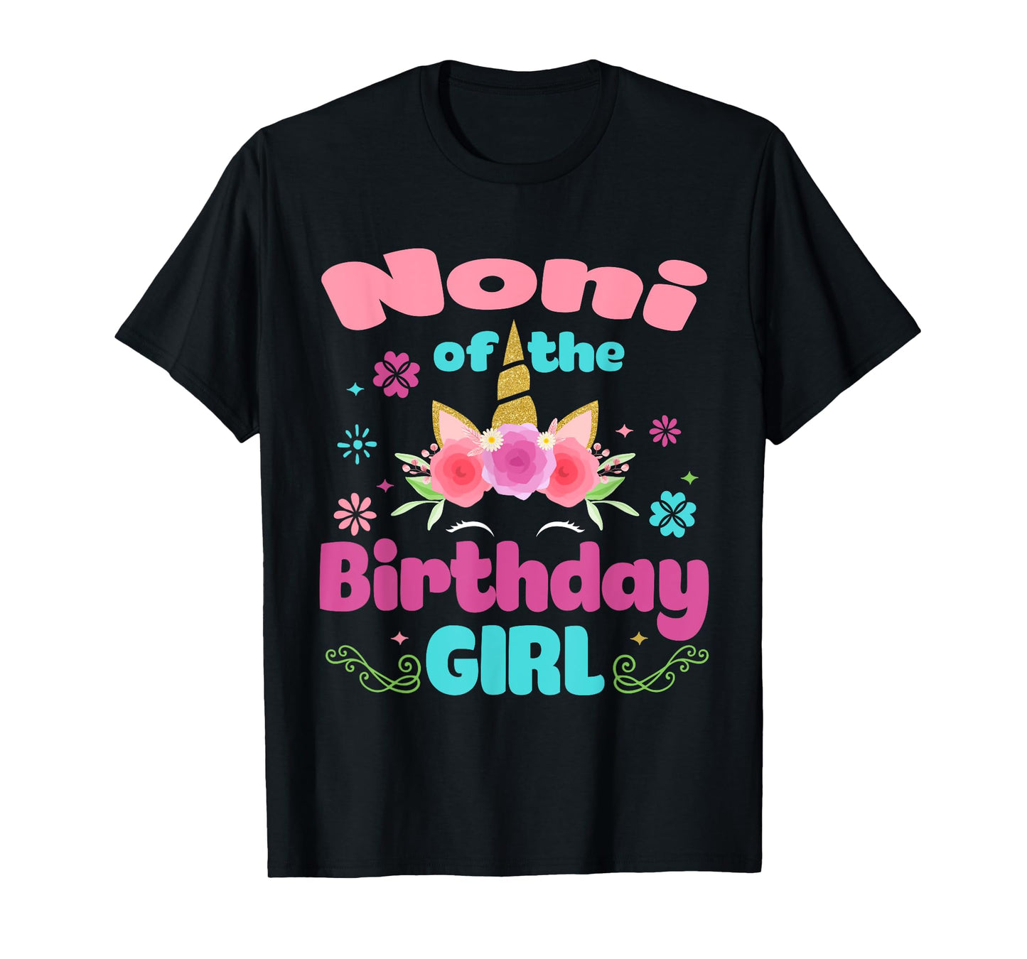 Noni of The Birthday Girl Unicorn Flower Grandma T-Shirt