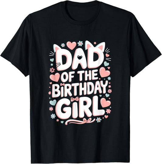 Funny Dad Of The Birthday Girl Cat Matching T-Shirt