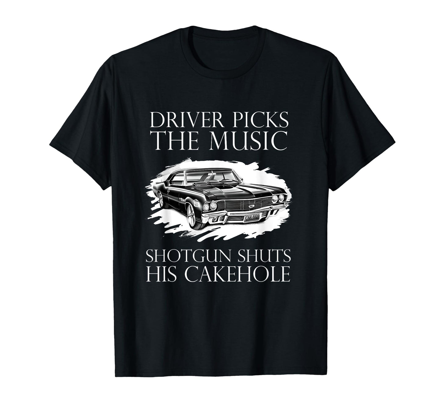 Driver Picks The Music Shotgun Shuts His Cakehole SPN T-Shirt