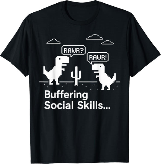 Buffering Social Skills Funny Dinosaur Gamer Introvert T-Shirt