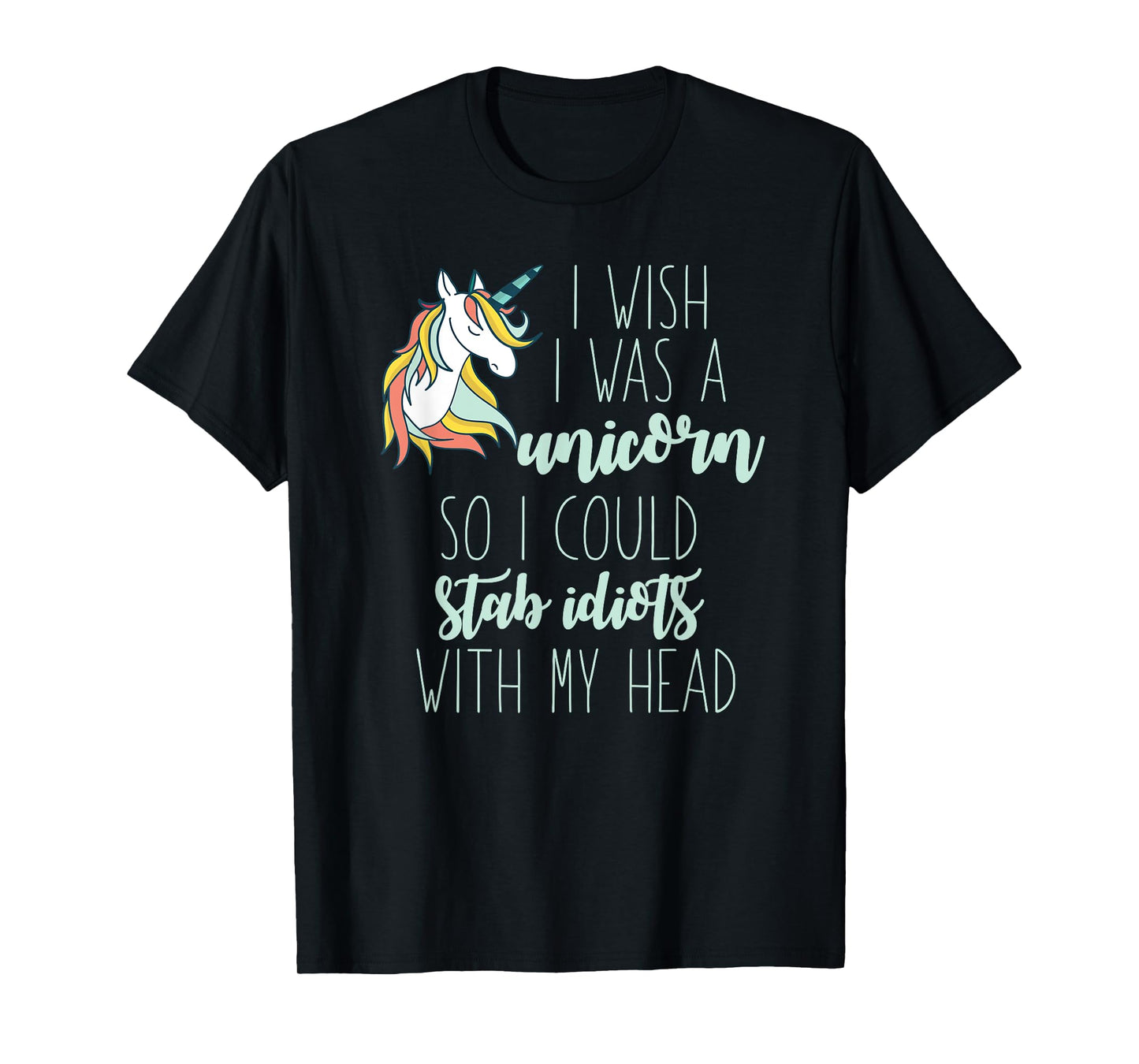 I Wish I Would Be A Unicorn Meme T-Shirt