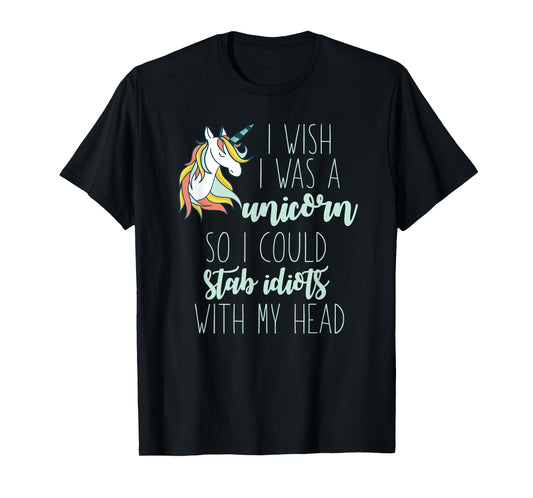 I Wish I Would Be A Unicorn Meme T-Shirt