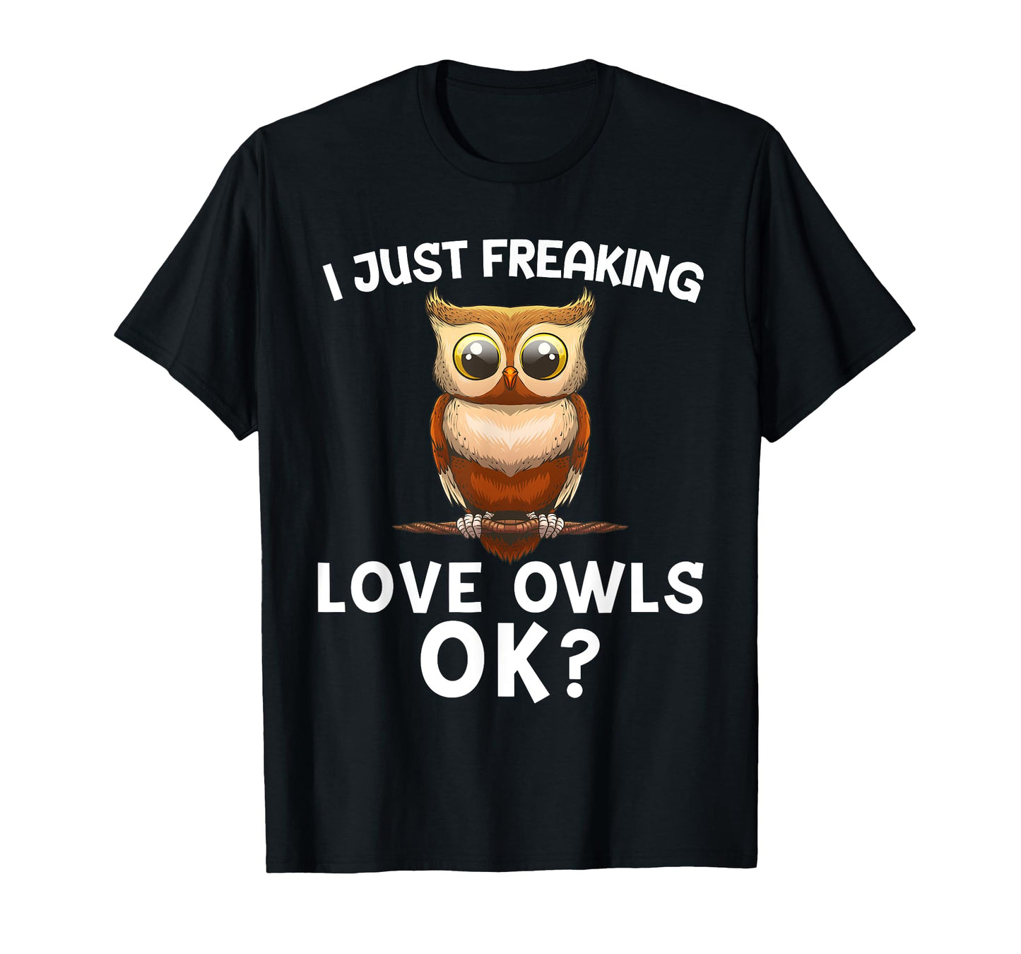 Cute Owl Design For Men Women Bird Fan Ornithology Humor T-Shirt