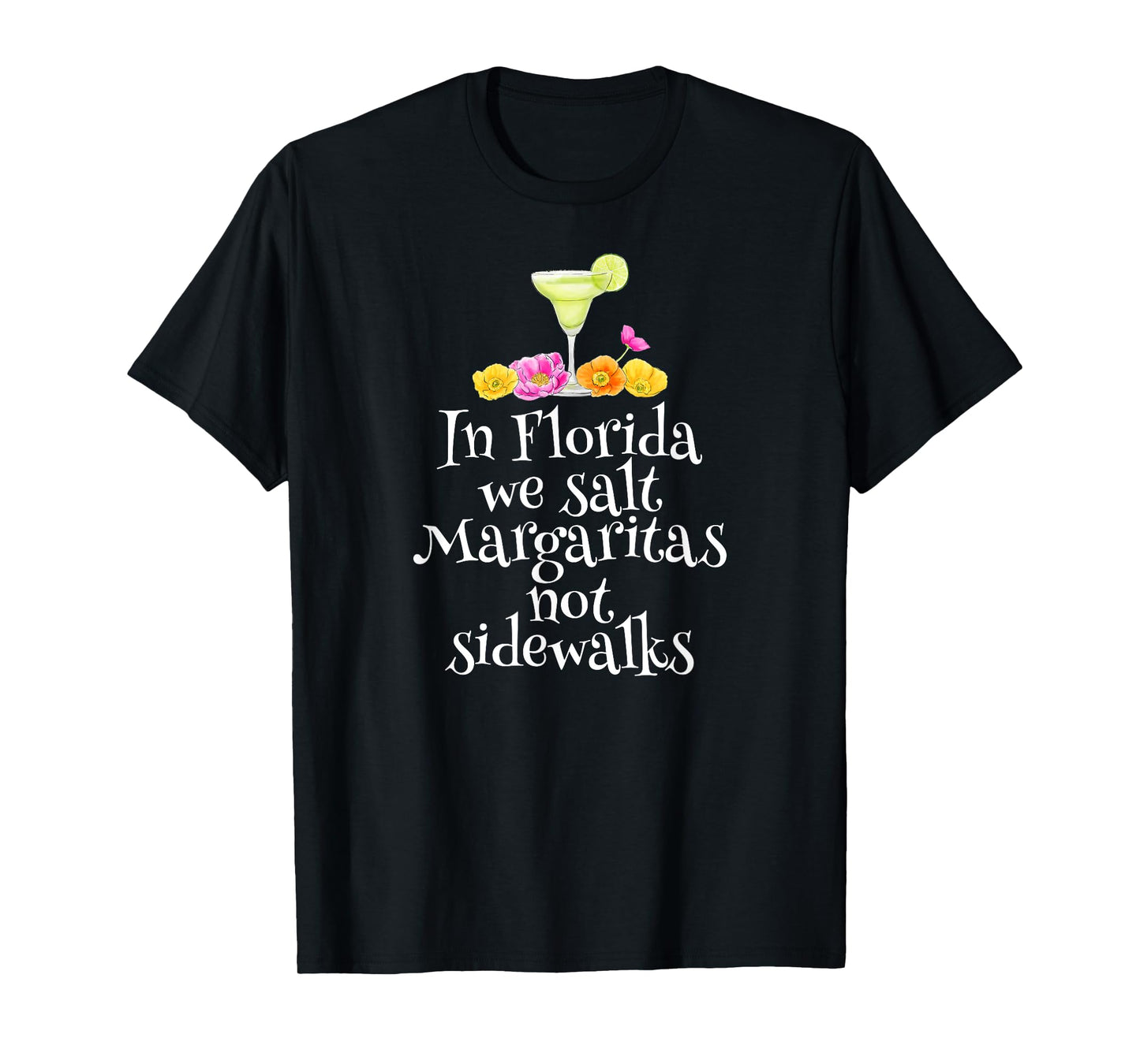In Florida We Salt Margaritas Drinking Vacation Gift Retiree T-Shirt