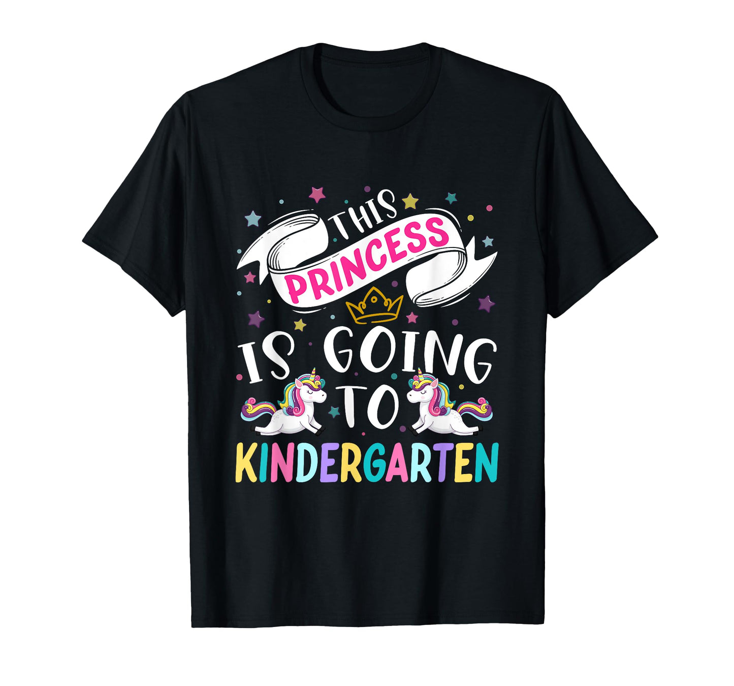 Funny This Princess Is Going To Kindergarten Unicorn 1st Day T-Shirt