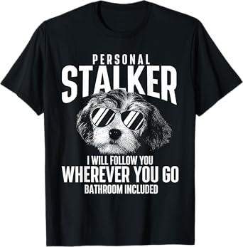 Personal Stalker - Havanese Cuban Havaneser Havanezer T-Shirt
