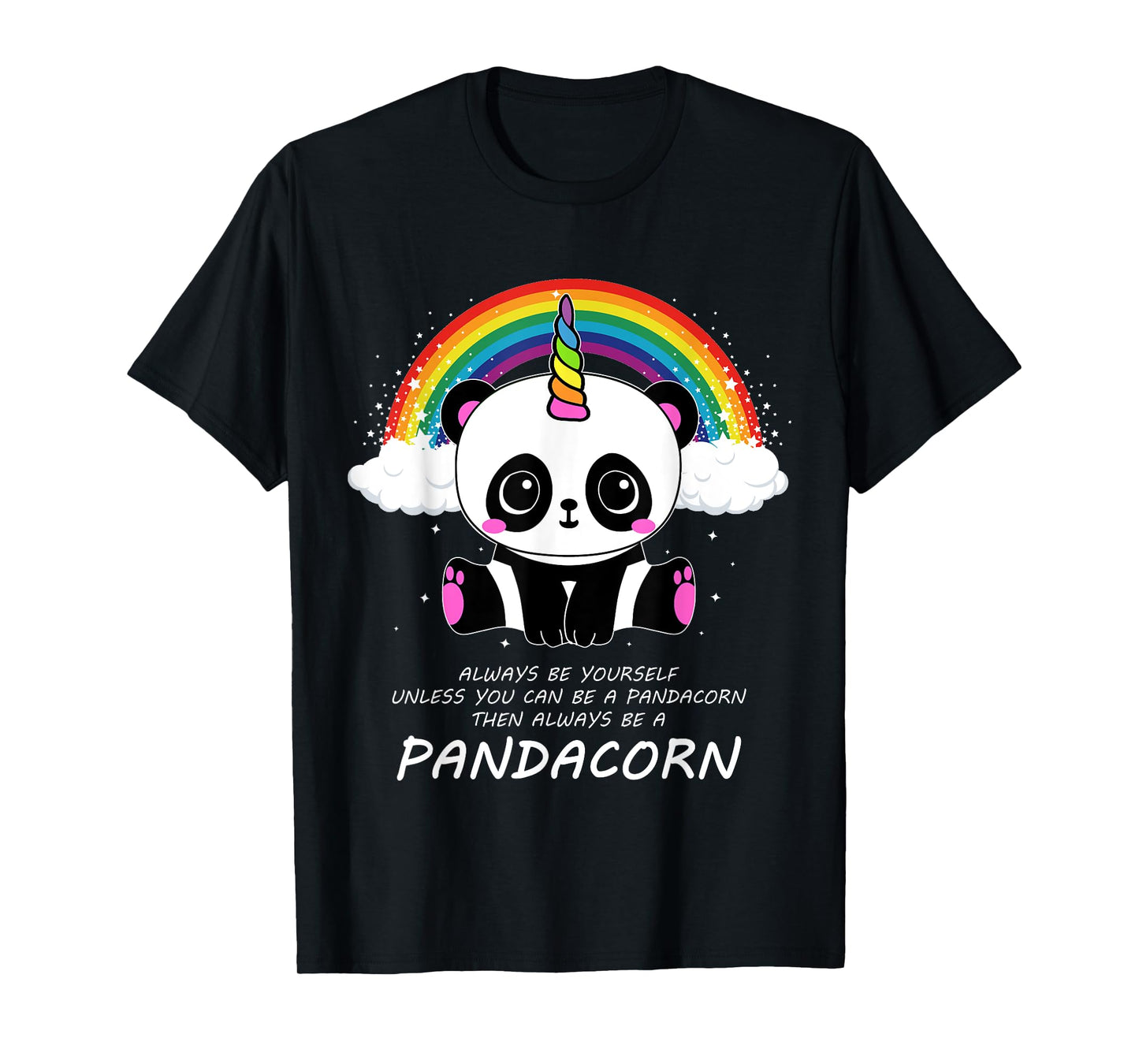 Always Be Yourself Unless You Can Be A Pandacorn T-Shirt