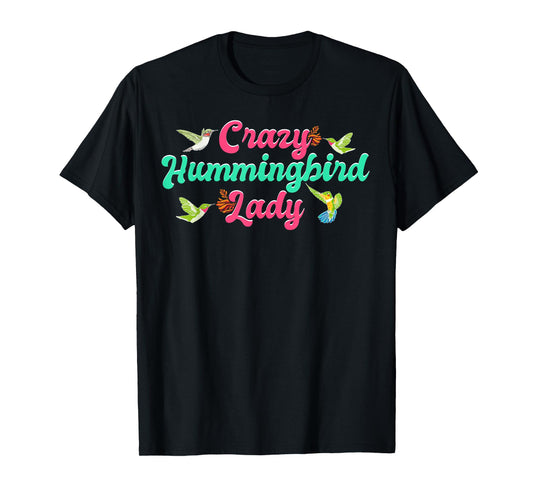 Funny Crazy Hummingbird Lady Humming Bird Watching Birds T-Shirt