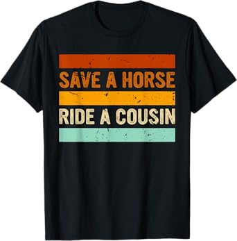 Retro Vintage Save a Horse Ride a Cousin T-Shirt