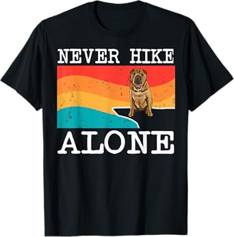 Never Hike Alone Chinese Shar-Pei Graphic Hiking T-Shirt