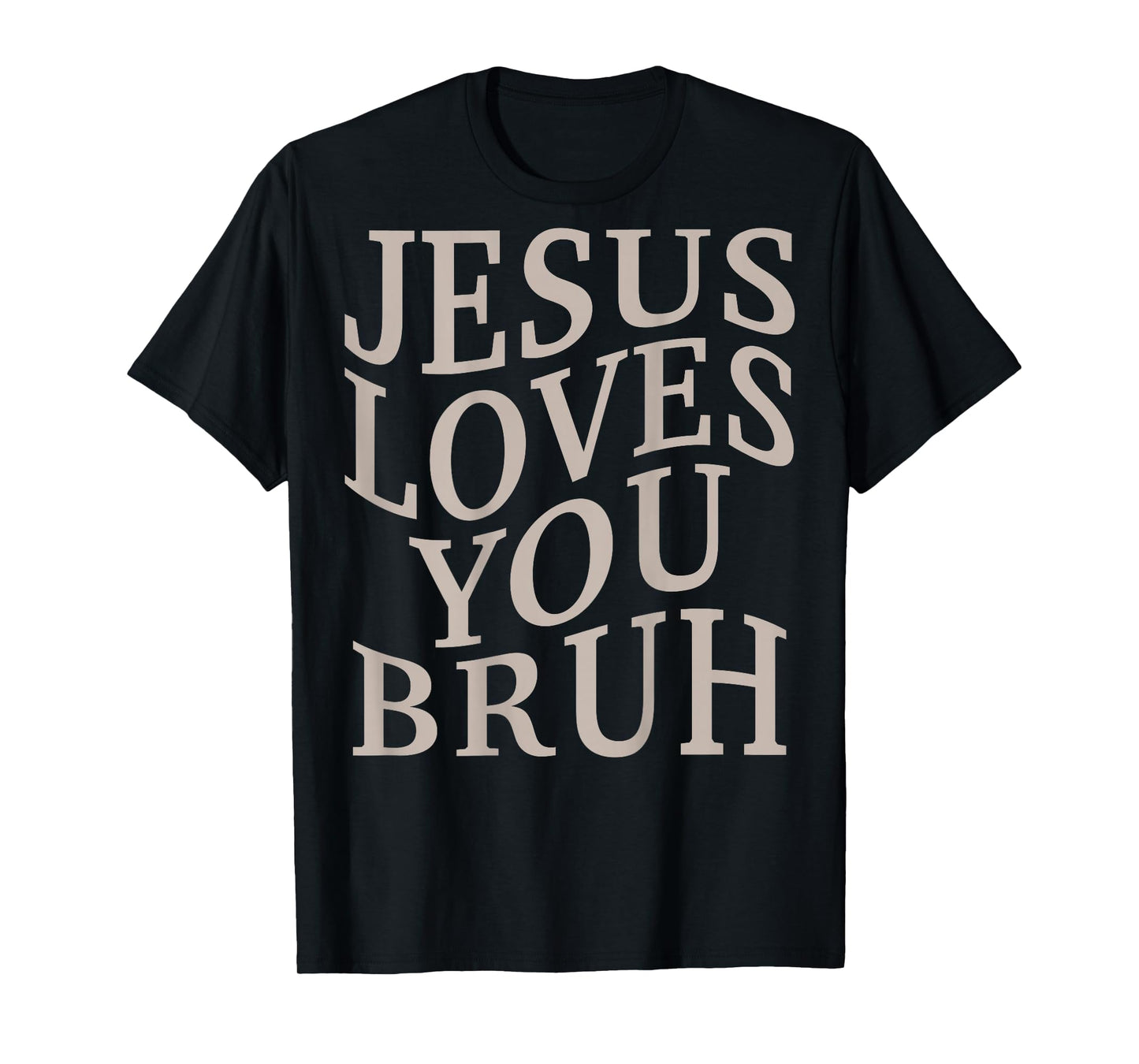 Men's Jesus Loves You Bruh Funny Christian Teen Girl Boys T-Shirt