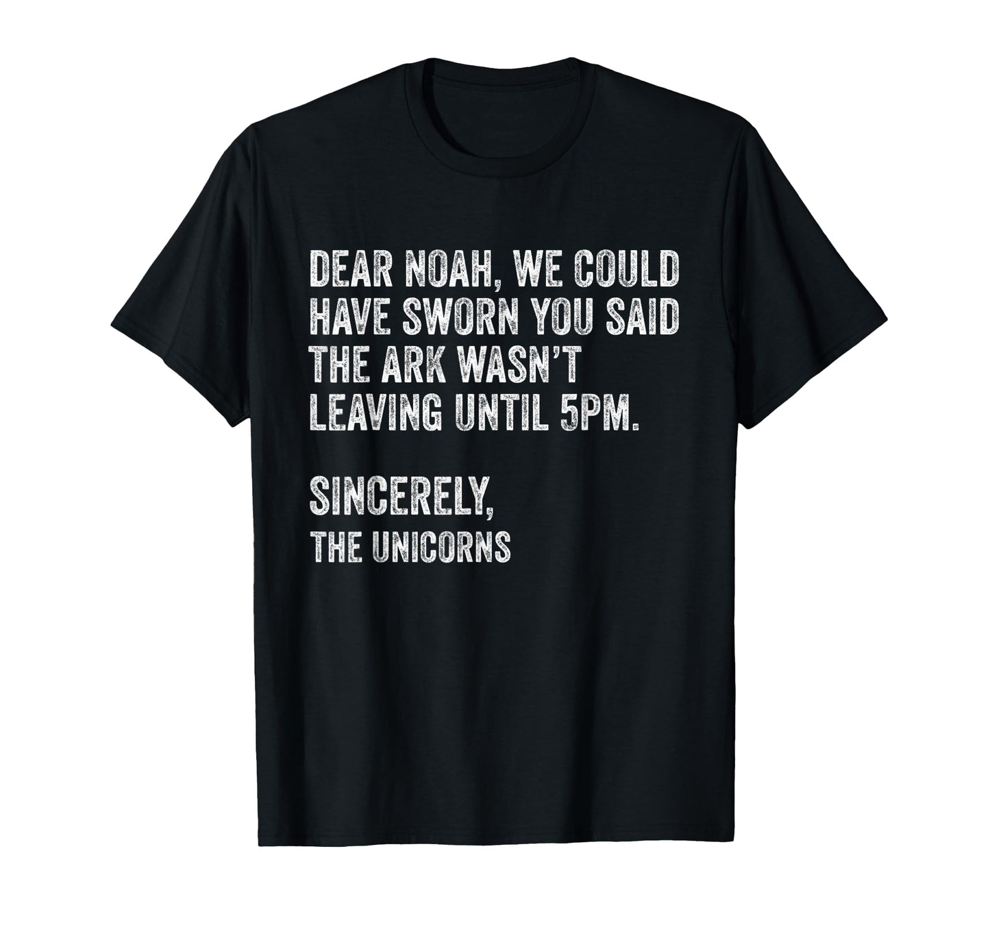 Dear Noah We Could Have Sworn You Said The Ark.. Unicorns T-Shirt