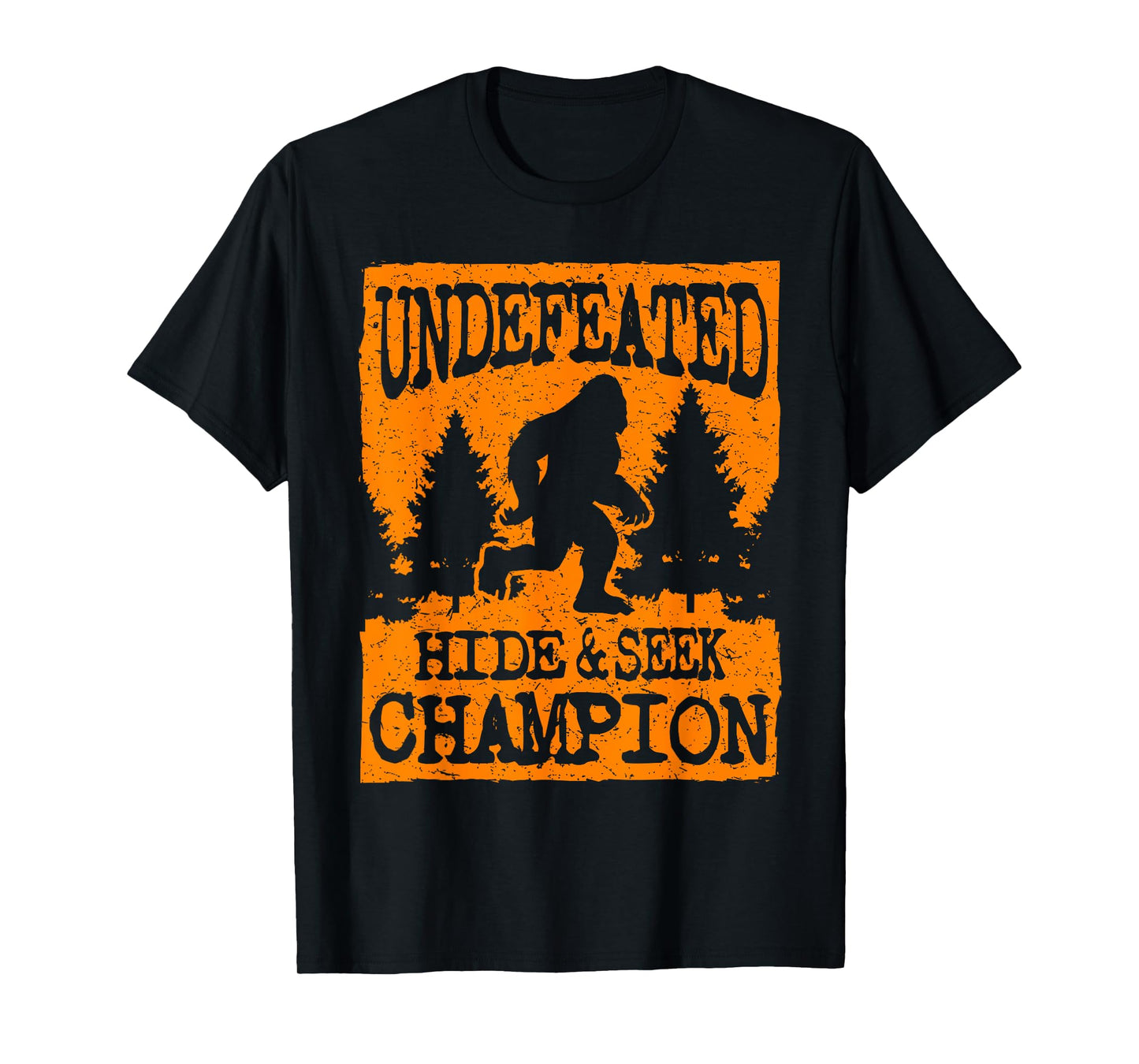 Cool Undefeated Big Foot Hide & Seek Champion Gift T-Shirt