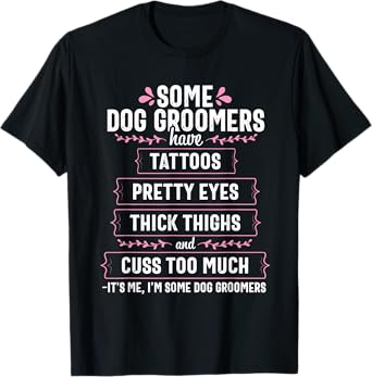 Dog Groomer Funny Thick Thighs Pet Grooming Puppy Care Gift Men Women T-Shirt