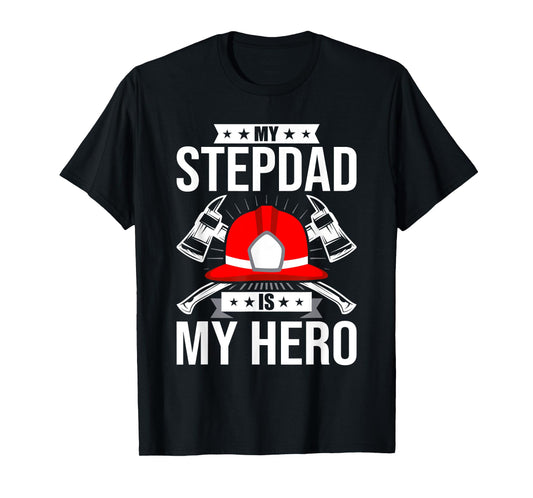 My Stepdad Is My Hero Firefighter stepdad T-Shirt