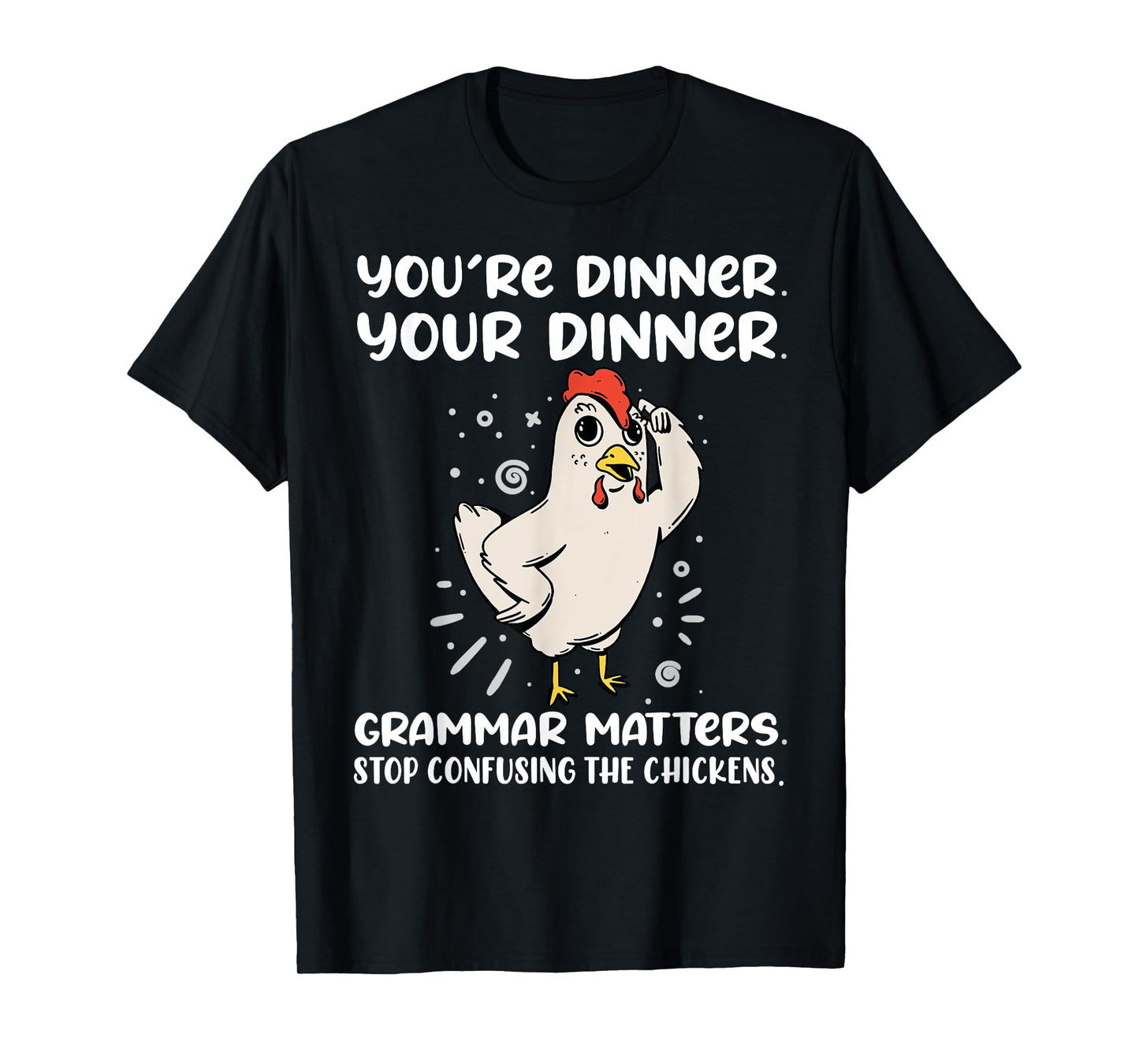 Funny English Teacher Chicken Dinner Grammar Matters Men Women Kids T-Shirt