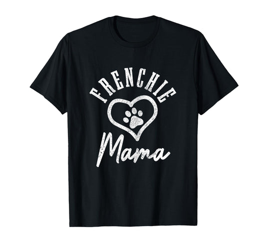 Frenchie Mama Heart Paw French Bulldog Dog Frenchie Mom T-Shirt