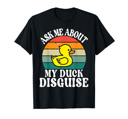 Ask Me About My Duck Disguise Duck Costume Halloween Funny T-Shirt
