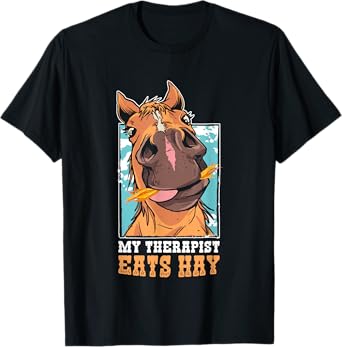Funny Horse Lover My Therapist Eats Hay T-Shirt