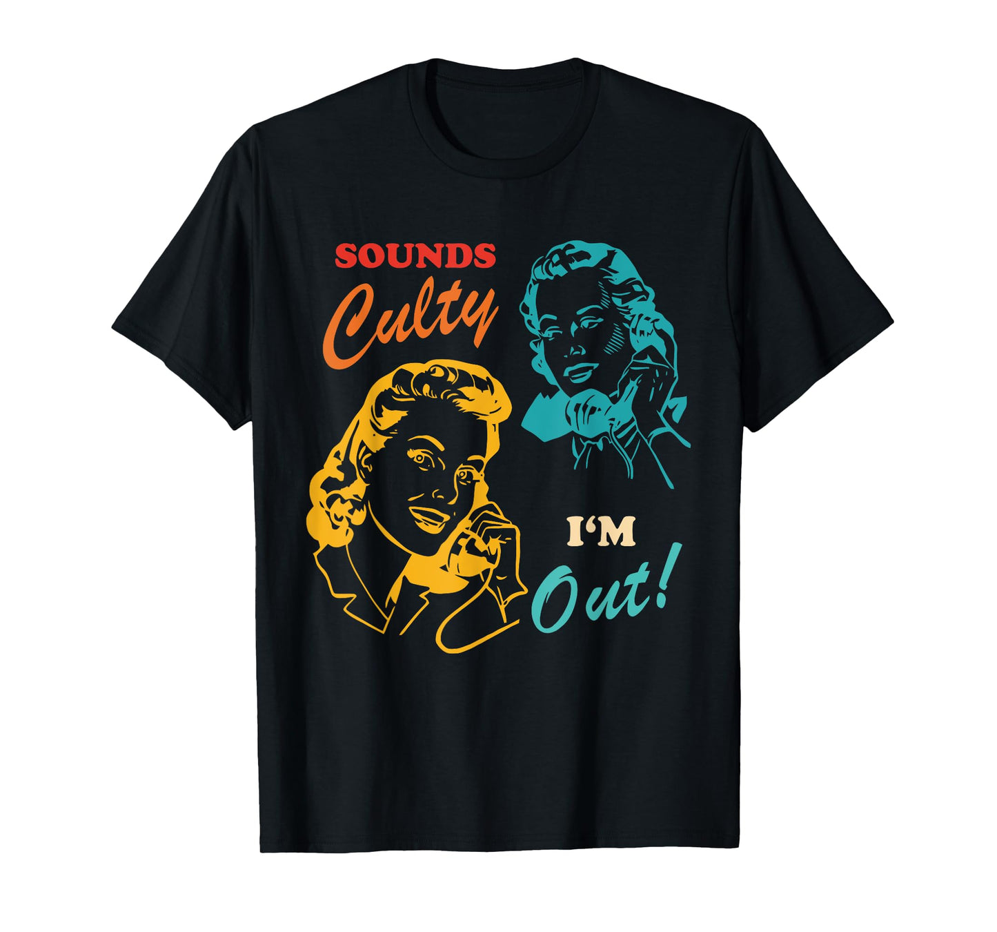 Sounds Culty I'm Out Vintage Design T-Shirt