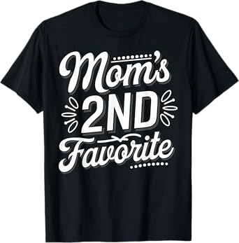Mom's 2nd Favorite Funny Family Matching Apparel T-Shirt