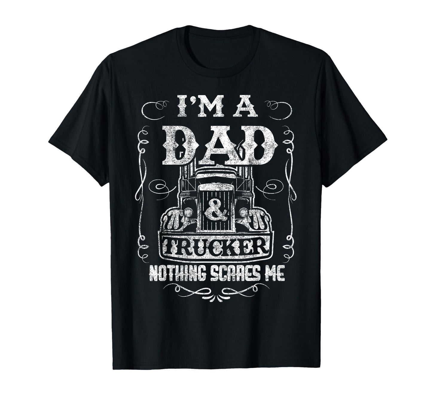 I'm a Dad and Trucker Truck Driver Father Father's Day Gift T-Shirt