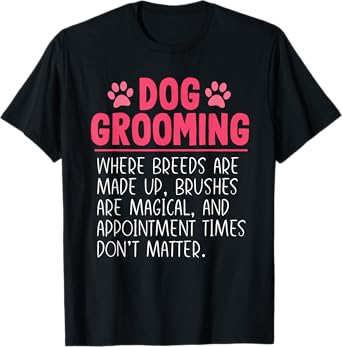 Dog Groomer Funny Breeds Joke Pet Grooming Puppy Care T-Shirt