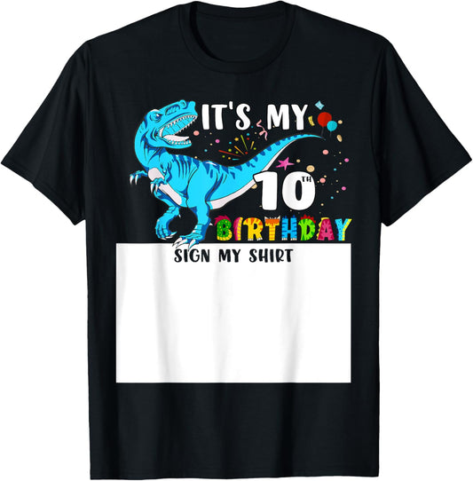It's My 10th Birthday Sign My Shirt Dinosaur 10 Birthday Boy T-Shirt