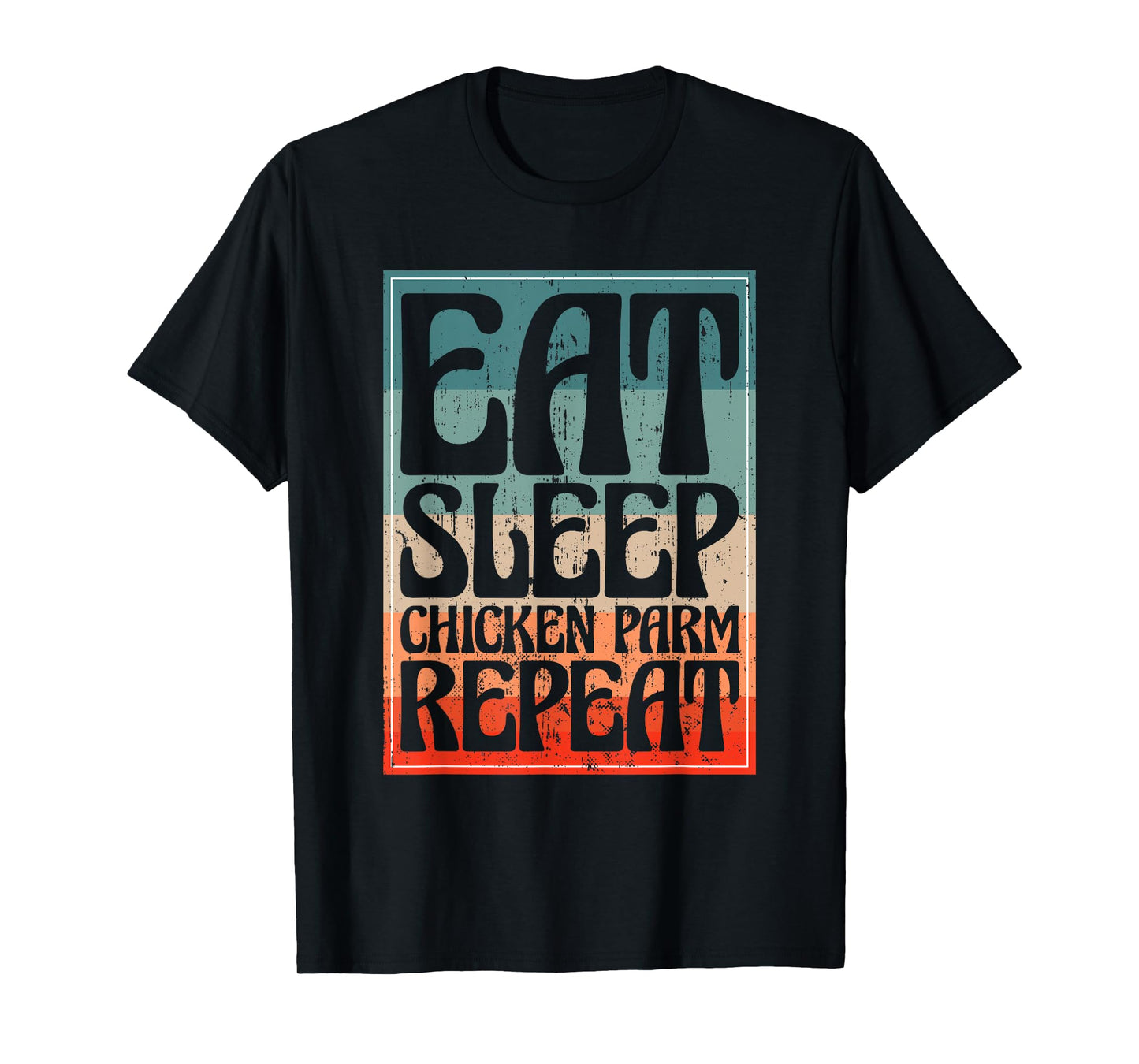 Eat Sleep Chicken Parm Repeat Italian Chicken Parm T-Shirt