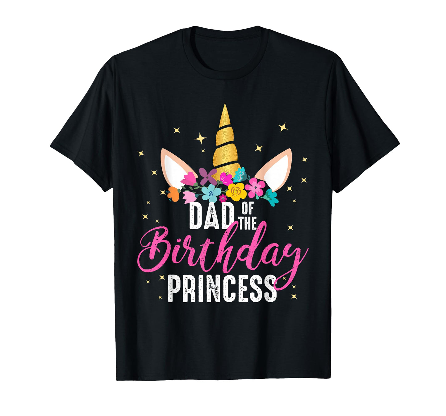 Dad Of The Birthday Princess Father Gifts Unicorn Birthday T-Shirt