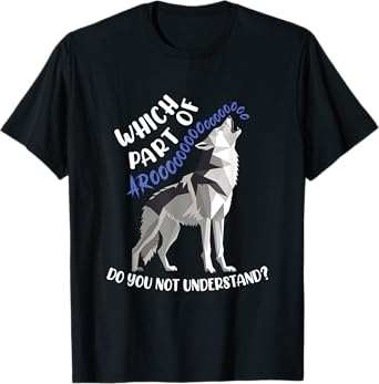 Which Part Of Aroooo Don't You Understand Funny Husky Howl T-Shirt