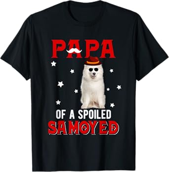 Papa Of A Spoiled Samoyed Happy Father's Day Dog Lover Men Women Kids T-Shirt