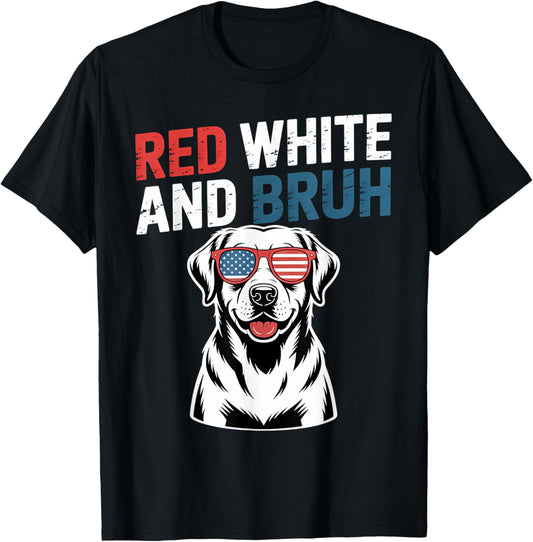 Red White & Bruh Labrador Retriever Dog 4th of July USA T-Shirt